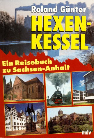 Beispielbild fr Hexenkessel. Ein Reisebuch zu Sachsen-Anhalt. zum Verkauf von Antiquariat Gntheroth
