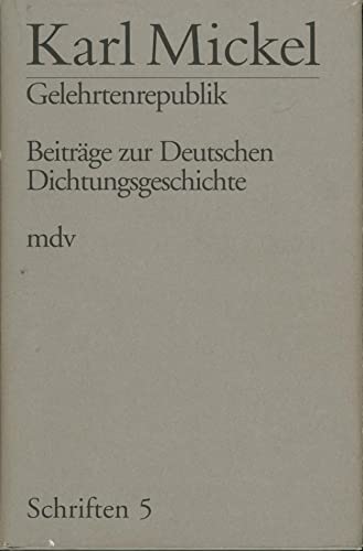 Gelehrtenrepublik. Beiträge zur deutschen Dichtungsgeschichte.