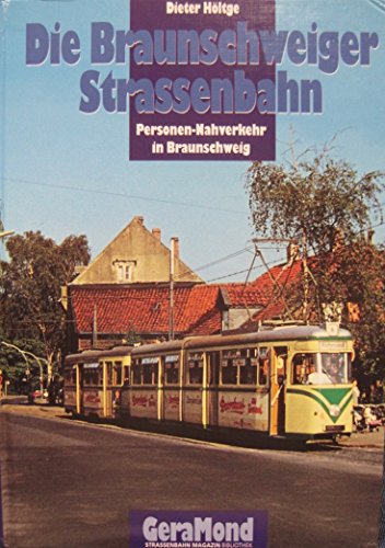 Stock image for Die Braunschweiger Straenbahn : Personen-Nahverkehr in Braunschweig for sale by mneme