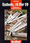 Beispielbild fr Eschede, 10 Uhr 59. die Geschichte einer Eisenbahn-Katastrophe. zum Verkauf von Neusser Buch & Kunst Antiquariat
