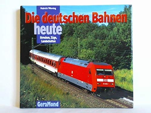 Stock image for Die deutschen Bahnen heute. Strecken, Zge, Landschaften. for sale by Antiquariat Ottakring 1160 Wien
