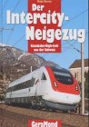 Beispielbild fr Der Intercity Neigezug. Eisenbahn-High-tech aus der Schweiz. zum Verkauf von medimops