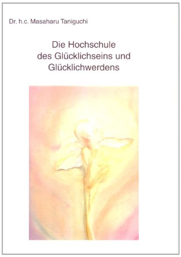 Stock image for Die Hochschule des Glcklichseins und Glcklichwerdens for sale by medimops