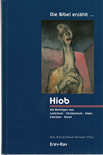 Hiob . Mit Beiträgen aus Judentum, Christentum, Islam, Literatur, Kunst - Butting, Klara