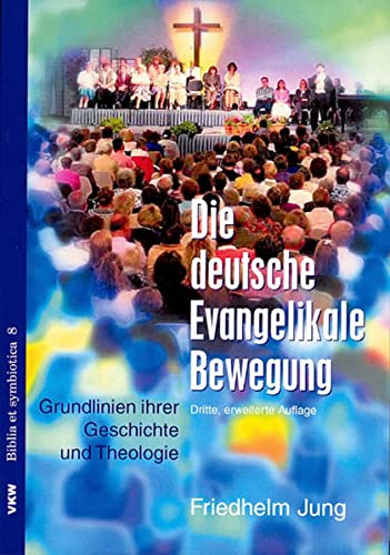 9783932829215: Die deutsche evangelikale Bewegung: Grundlinien ihrer Geschichte und Theologie (Biblia et Symbiotica)