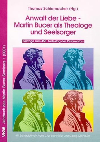 9783932829376: Anwalt der Liebe - Martin Bucer als Theologe und Seelsorger (Livre en allemand)