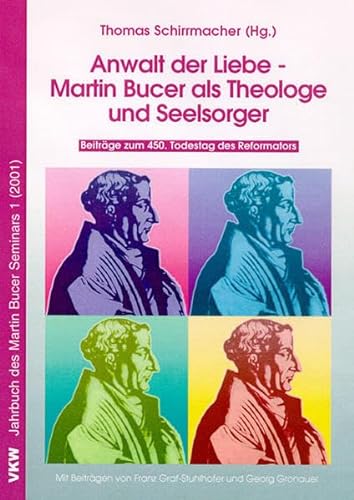 9783932829376: Anwalt der Liebe - Martin Bucer als Theologe und Seelsorger (Livre en allemand)
