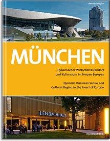 Beispielbild fr Mnchen: Dynamischer Wirtschaftsstandort und Kulturraum im Herzen Europas. Dt. /Engl. zum Verkauf von diakonia secondhand