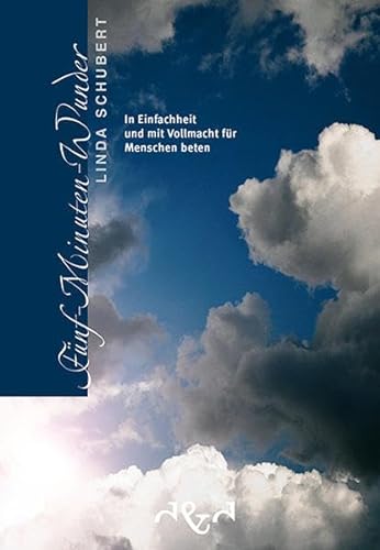 9783932842139: Fnf-Minuten-Wunder: In Einfachheit und mit Vollmacht fr Menschen beten (Livre en allemand)