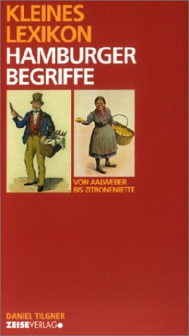 Beispielbild fr Kleines Lexikon Hamburger Begriffe : von Aalweber bis Zitronenjette. zum Verkauf von Hbner Einzelunternehmen