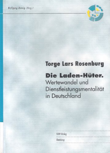 9783932853029: Die Laden-Hter. Wertewandel und Dienstleistungsmentalitt in Deutschland - Torge Lars Rosenburg