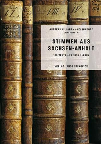 Stock image for Stimmen aus Sachsen-Anhalt. 100 Texte aus 1000 Jahren.Ein Lesebuch for sale by Buchkontor Zossen