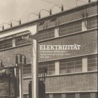 Stock image for Elektrizitt in historischen Photographien von Emil Leitner und Hans Finsler 1920-1930 for sale by medimops