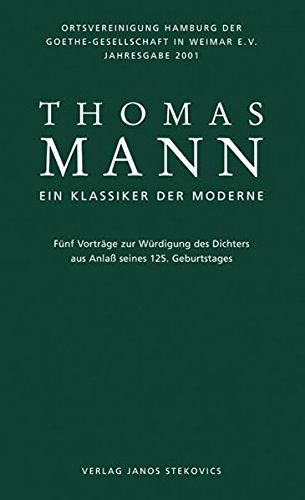 Beispielbild fr Thomas Mann - Ein Klassiker der Moderne - Fnf Vortrge zur Wrdigung des Dichters aus Anla seines 125. Geburtstags zum Verkauf von Sammlerantiquariat