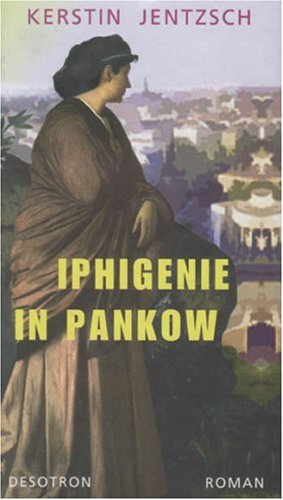 Iphigenie in Pankow - Kerstin Jentzsch