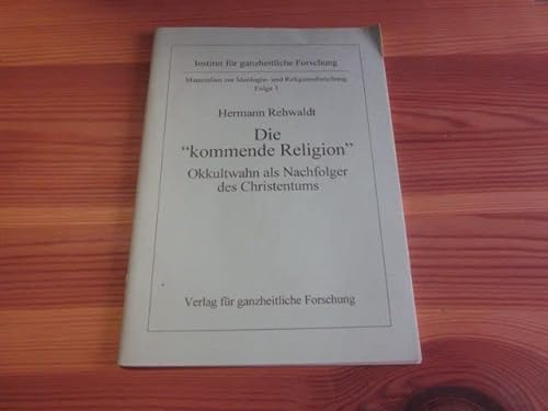 9783932878053: Die kommende Religion: Okkultwahn als Nachfolger des Christentums (Livre en allemand)