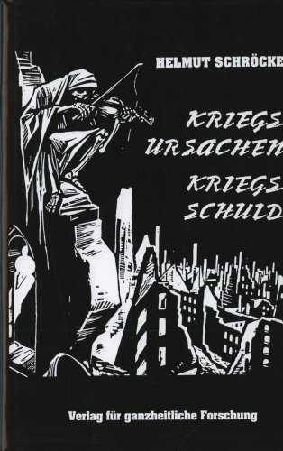 Stock image for Kriegsursachen und Kriegsschuld des Zweiten Weltkrieges: Zusammenfassung des Wissensstandes (Reihe Kriegsursachenforschung) (German Edition) for sale by GF Books, Inc.