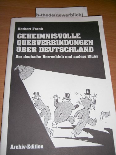 Beispielbild fr Geheimnisvolle Querverbindungen ber Deutschland: Der deutsche Herrenklub und andere Klubs zum Verkauf von Versandhandel K. Gromer