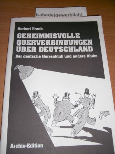 Stock image for Geheimnisvolle Querverbindungen ber Deutschland: Der deutsche Herrenklub und andere Klubs for sale by Versandhandel K. Gromer