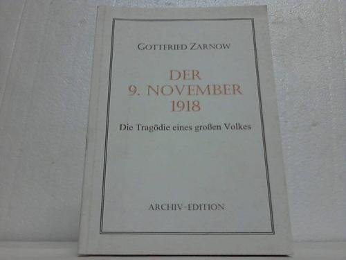 Beispielbild fr Der 9. November 1918: Die Tragdie eines grossen Volkes zum Verkauf von Versandhandel K. Gromer