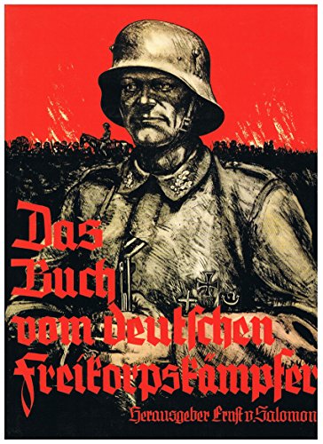 Stock image for Das Buch vom deutschen Freikorpskmpfer. Hrsg. im Auftr. der Freikorpszeitschrift Der Reiter gen Osten. Nachdruck d. Ausg. v. 1938. for sale by medimops
