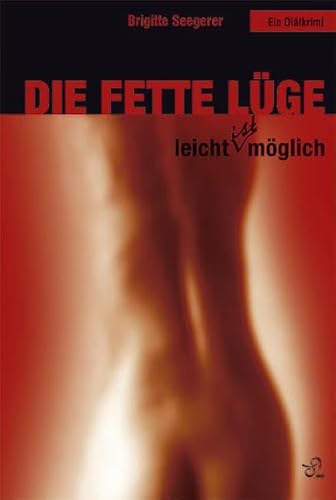 Stock image for Die fette Lge: oder Leicht ist mglich. Ein Ditkrimi for sale by DER COMICWURM - Ralf Heinig