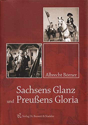 Beispielbild fr Sachsens Glanz und Preuens Gloria zum Verkauf von medimops