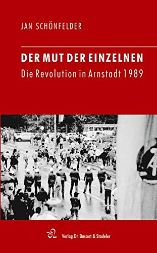 Beispielbild fr Der Mut der Einzelnen: Die Revolution in Arnstadt 1989 zum Verkauf von medimops