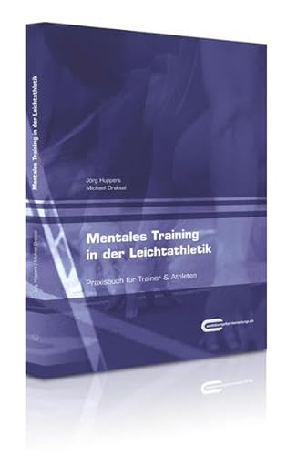 Beispielbild fr Mentales Training in der Leichtathletik: Praxisbuch fr Trainer & Athleten von Jrg Huppers und Michael Draksal zum Verkauf von BUCHSERVICE / ANTIQUARIAT Lars Lutzer