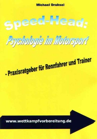 Beispielbild fr Speed-Head. Psychologie im Motorsport von Michael Draksal (Autor) zum Verkauf von BUCHSERVICE / ANTIQUARIAT Lars Lutzer