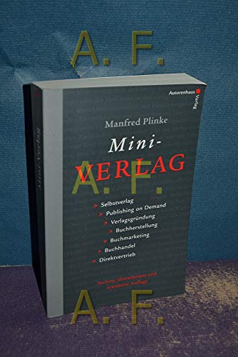 Mini-Verlag - Selbstverlag, Publishing on Demand, Verlagsgründung, Buchherstellung, Buchmarketing, Buchhandel, Direktvertrieb - - Plinke, Manfred -