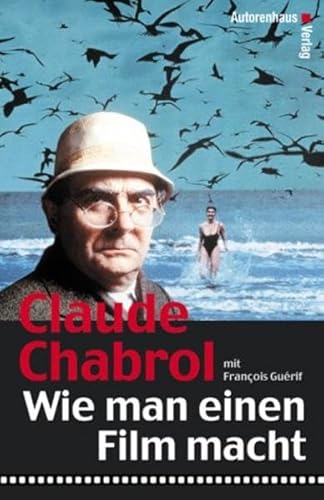 Wie man einen Film macht (9783932909467) by Claude Chabrol