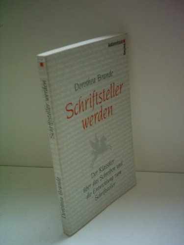 Schriftsteller werden. (9783932909788) by Dorothea Brande