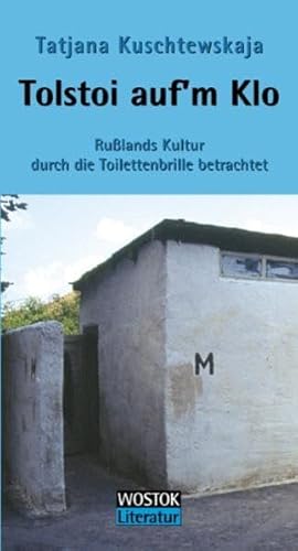 Stock image for Tolstoi auf'm Klo: Rulands Kultur durch die Toilettenbrille betrachtet for sale by medimops