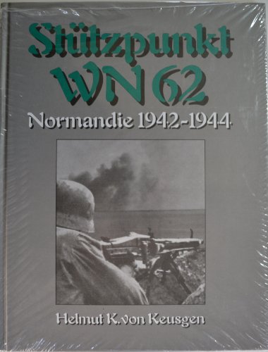 Beispielbild fr Sttzpunkt WN 62: Normandie 1942 - 1944 zum Verkauf von medimops