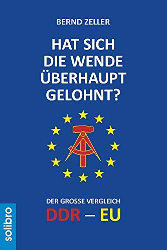 9783932927874: Hat sich die Wende berhaupt gelohnt?: Der groe Vergleich DDR - EU