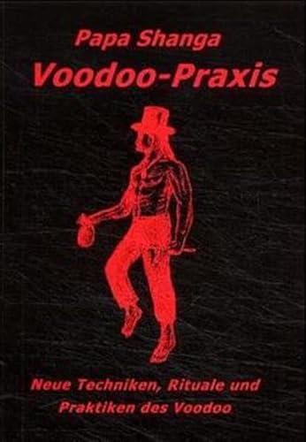 9783932928154: Voodoo in der Praxis: Techniken, Rituale und Praktiken des Voodoo