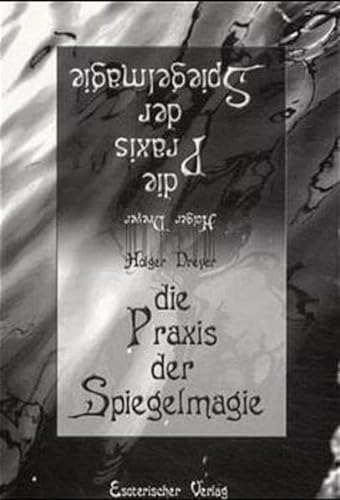 Stock image for Die Praxis der Spiegelmagie -Language: german for sale by GreatBookPrices