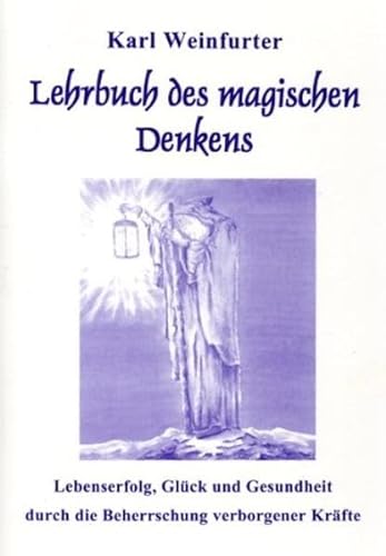 Stock image for Lehrbuch Des Magischen Denkens: Lebenserfolg, Glck Und Gesundheit Durch Die Beherrschung Verborgener Krfte for sale by Hamelyn