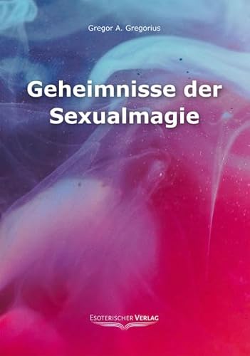 Stock image for Geheimnisse der Sexualmagie for sale by medimops