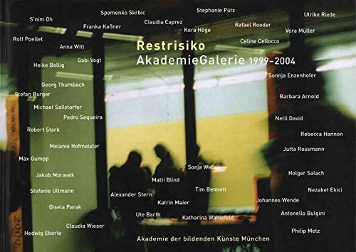 Stock image for Restrisiko: AkademieGalerie 1999-2004 for sale by Leserstrahl  (Preise inkl. MwSt.)