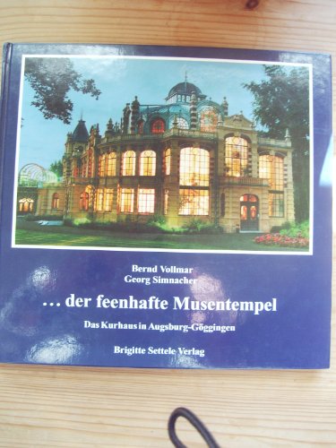 Beispielbild fr .der feenhafte Musentempel. Das Kurhaus in Augsburg - Gggingen. zum Verkauf von Antiquariat Hans Hammerstein OHG
