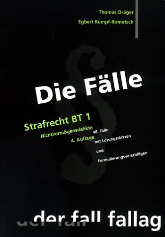 Stock image for Die Flle. Strafrecht BT 1 ; Nichtvermgensdelikte ; 48 Flle mit Lsungsskizzen und Formulierungsvorschlgen. for sale by Grammat Antiquariat