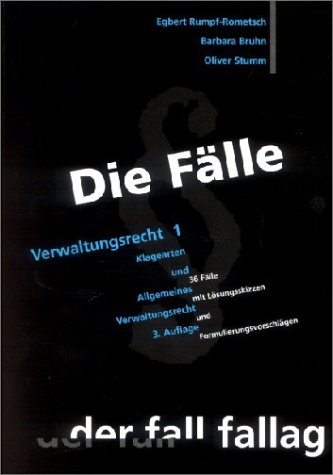 Beispielbild fr Die Flle / Verwaltungsrecht 1 / Klagearten und allgemeines Verwaltungsrecht : 36 Flle mit Lsungsskizzen und Formulierungsvorschlgen der fall fallag zum Verkauf von ralfs-buecherkiste