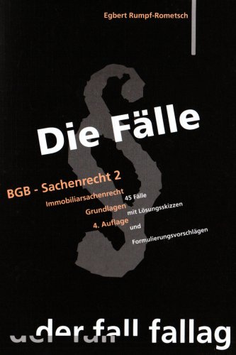 Stock image for Die Flle. BGB - Sachenrecht II. Immobiliarsachenrecht: Grundlagen. 45 Flle mit Lsungsskizzen und Formulierungsvorschlgen for sale by medimops