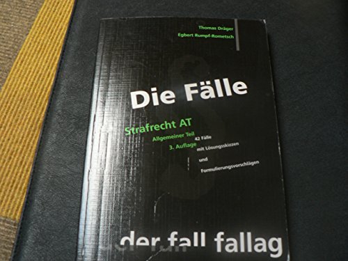 9783932944338: Die Flle. Strafrecht AT: 42 Flle mit Lsungsskizzen und Formulierungsvorschlgen