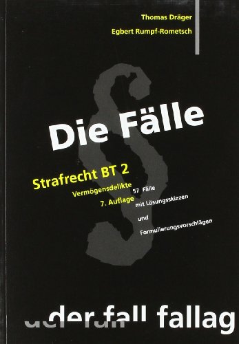 Stock image for Die Flle. Strafrecht BT 2. Vermgensdelikte: 57 Flle mit Lsungsskizzen und Formulierungsvorschlgen for sale by medimops