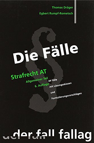 9783932944437: Die Fƒlle. Strafrecht AT: 42 Fƒlle mit Lƒsungsskizzen und Formulierungsvorschlƒgen