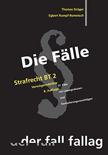 Stock image for Die Flle. Strafrecht BT 2. Vermgensdelikte: 57 Flle mit Lsungsskizzen und Formulierungsvorschlgen for sale by medimops