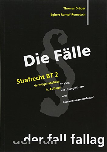 Stock image for Die Flle: Strafrecht, Besonderer Teil 2: Vermgensdelikte. 57 Flle mit Lsungsskizzen und Formulierungsvorschlgen for sale by medimops